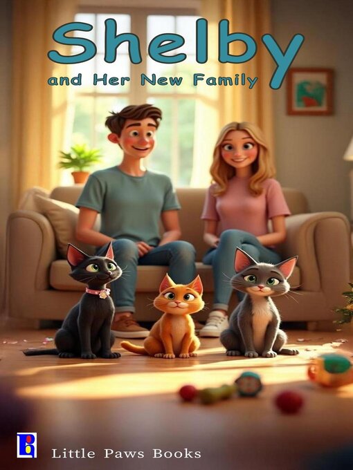 Title details for Shelby and Her New Family by Little Paws Books - Available